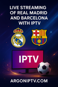 پخش زنده رئال مادرید و بارسلونا با IPTV