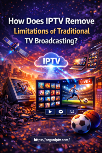 IPTV چگونه محدودیت‌ها را حذف می‌کند